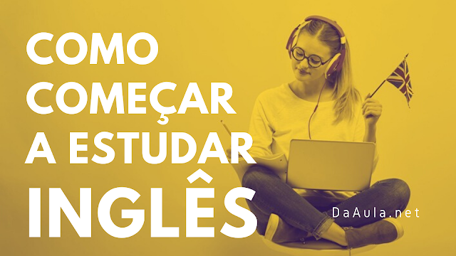 Como começar a estudar Inglês