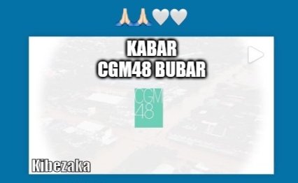 cgm48 bubar alasan kenapa dibubarkan