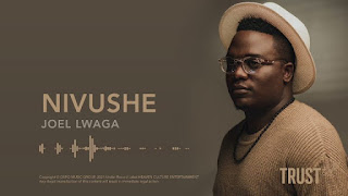 AUDIO | Joel Lwaga – Nivushe (Mp3 Audio Download)