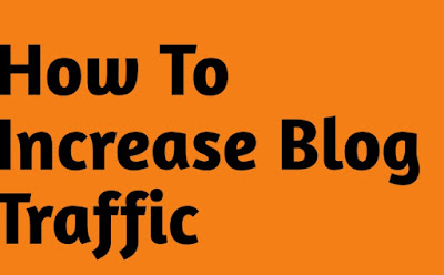 How to increase blog traffic,How to increase blog traffic in 2020