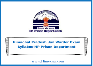 Himachal Pradesh Jail Warder Exam Syllabus-HP Prison Department Himachal Pradesh Jail Warder Exam Syllabus-HP Prison Department