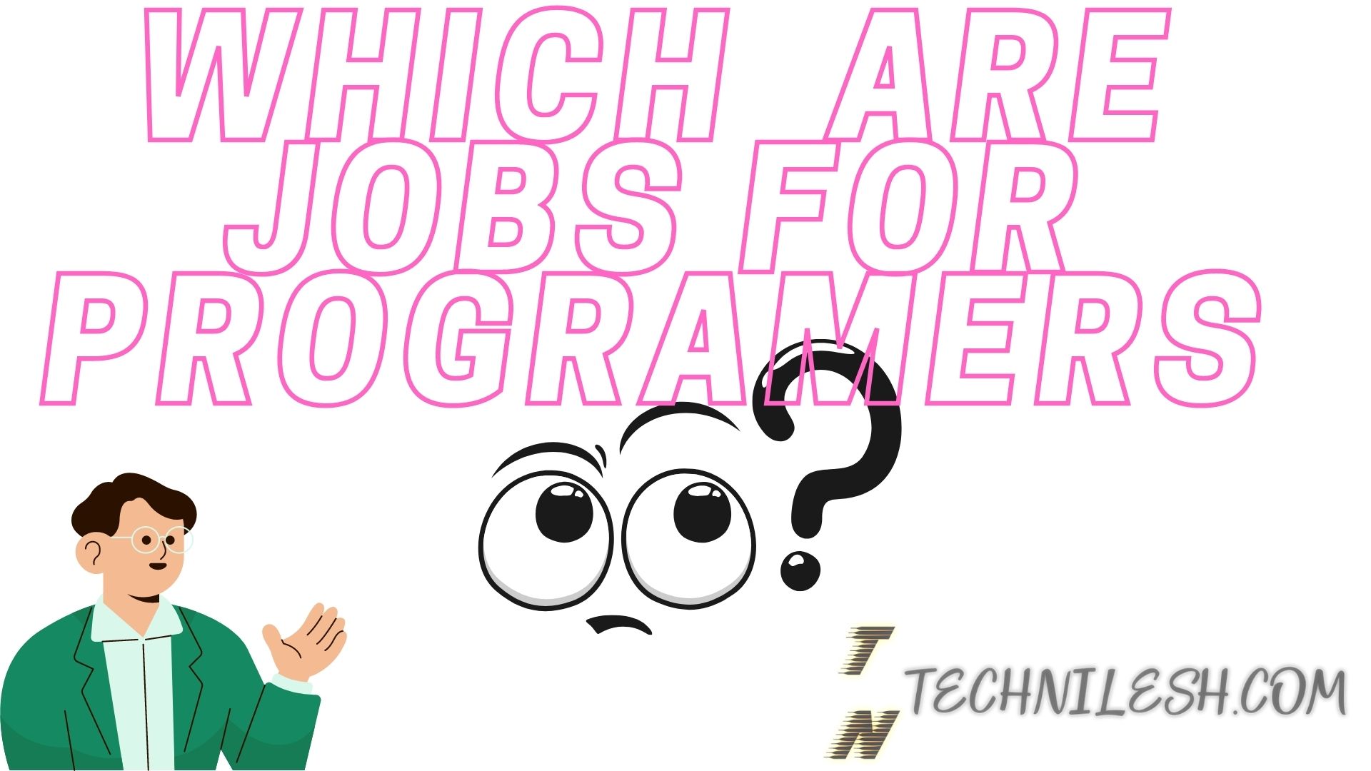 Which are best jobs for programmer in 2021?Technilesh TechNilesh