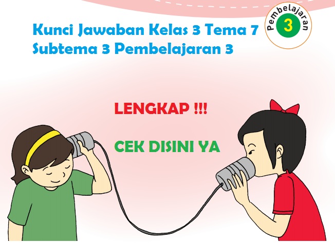 Kunci Jawaban Kelas 3 Tema 7 Subtema 3 Pembelajaran 3 Simple News Kunci Jawaban Lengkap Terbaru