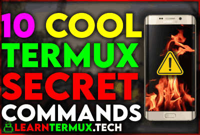 Termux Secret Commands : Top 10 Cool Commands Termux