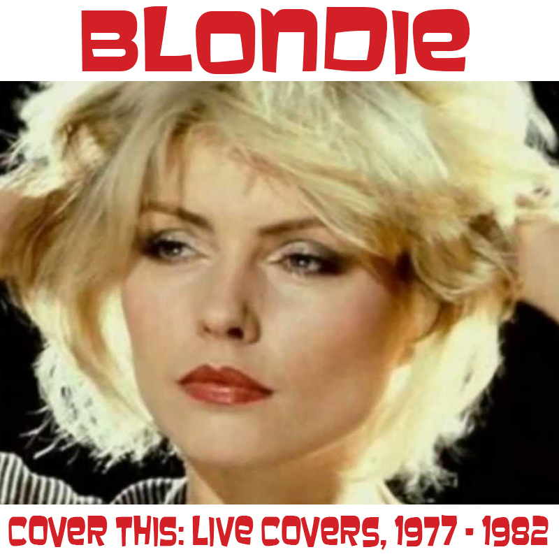 Albums That Should Exist Blondie Cover This Live Covers, 19771982