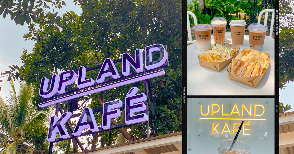 Cafe Review Upland Kafe, Silang, Cavite — Wild and Sassy