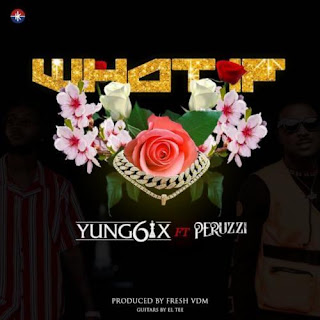 [Music] Yung6ix Ft. Peruzzi - What If