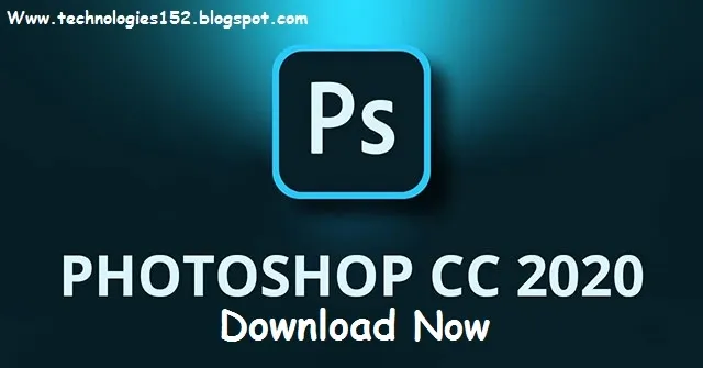 تحميل برنامج فوتوشوب للكمبيوتر Photoshop Cc 2020 أخر إصدار