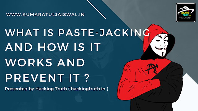 what is PasteJacking and how is it works and prevent it?
