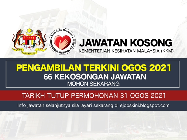 Jawatan Kosong Kementerian Kesihatan Malaysia (KKM) Ogos 2021