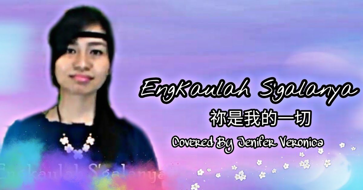 Jenifer Veronica Engkaulah S�galanya (You Are My All In Jenifer Veronica Engkaulah S�galanya (You Are My All In
