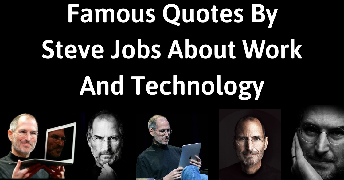 Famous Quotes By Steve Jobs About Work And Technology