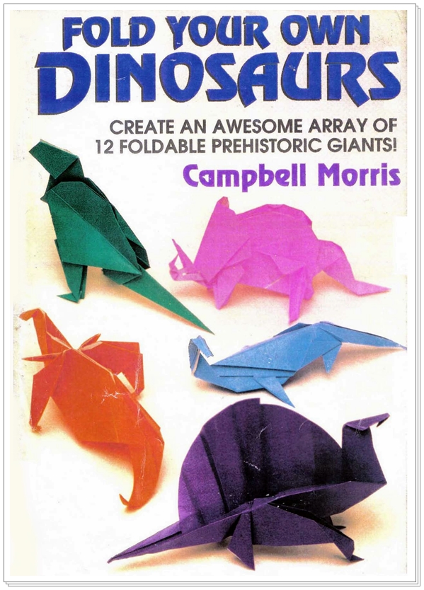 Fold Your Own DinosaurCampbell Morris & Paul Jackson Ruby Book Origami
