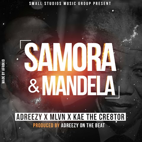 Adreezy X Mlvn X Kae The Cre8tor - Samora & Mandela (Produced by Adreezy)