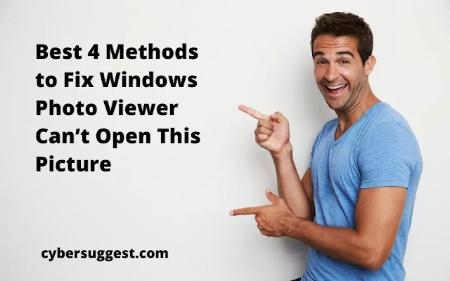 Windows Photo Viewer Can T Open This Picture Cyber Suggest Blog That Matters