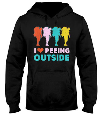 I Love Peeing Outside Camping Hiking Hiker T-Shirt Hoodie Sweatshirt Sweater Tank Tops. GET IT HERE