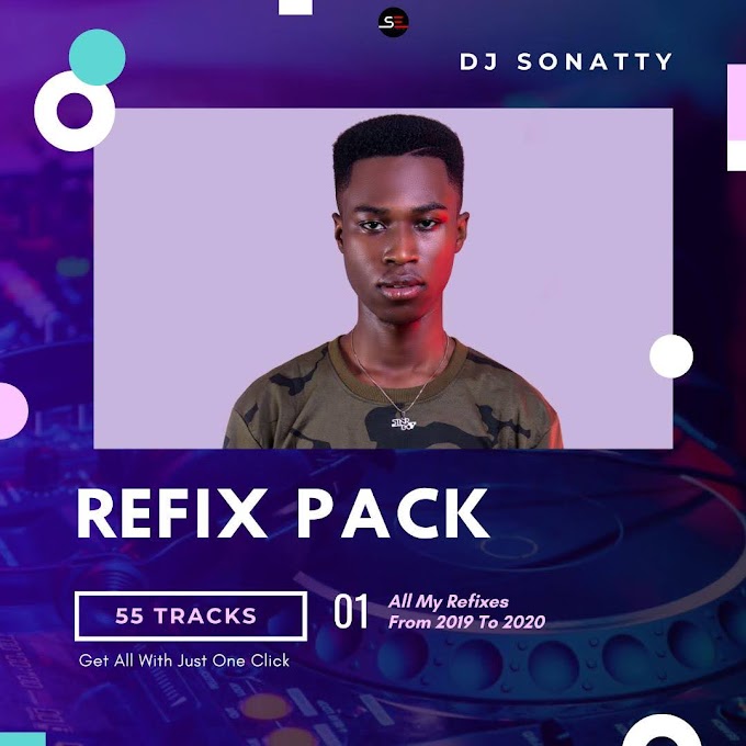 DOWNLOAD MP3: 55 TRACKS REFIX PACK _ BY DJ SONATTY 