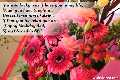 Happy birthday wishes for dad: I am so lucky, coz I have you in my life