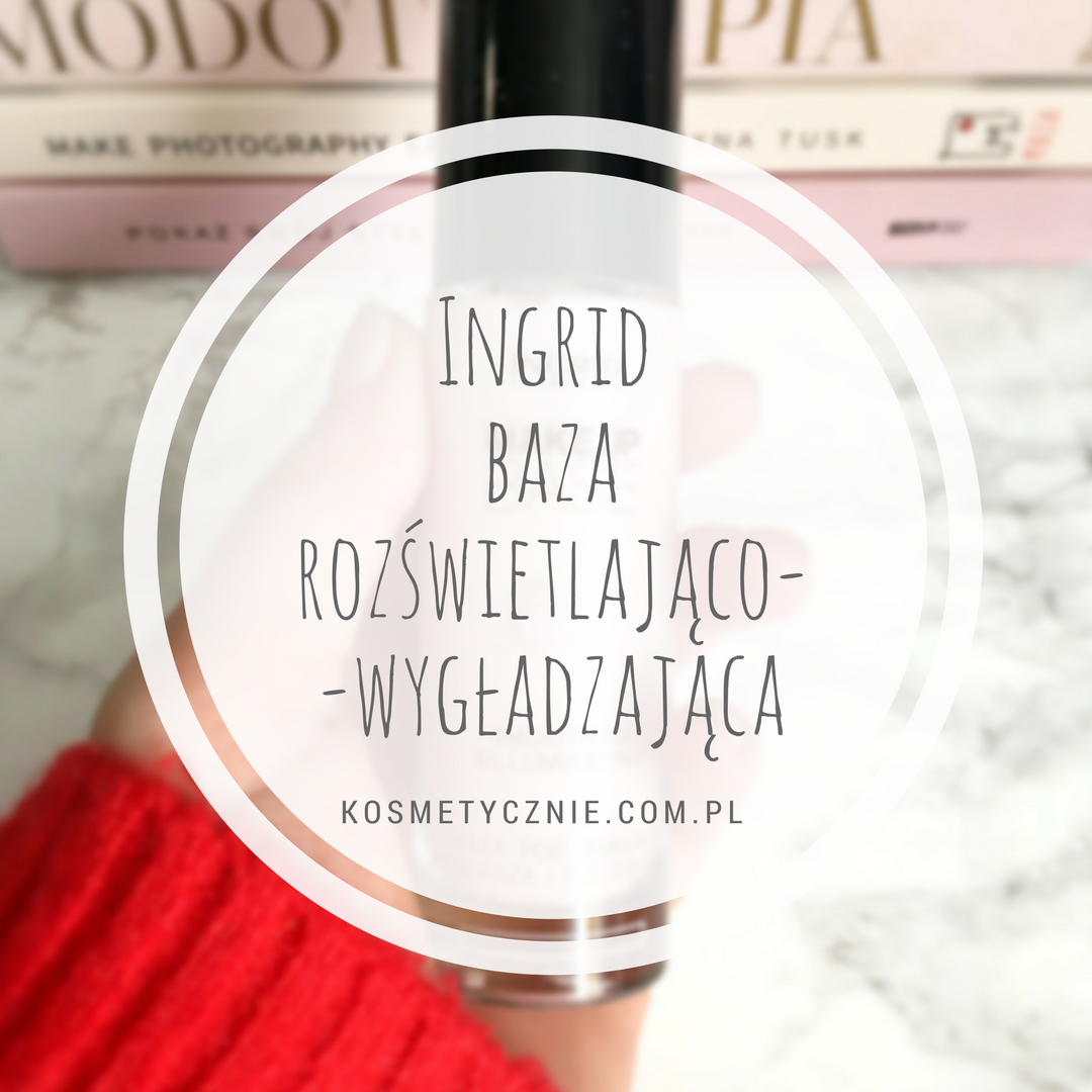 Ingrid Baza Rozświetlająco - Wygładzająca