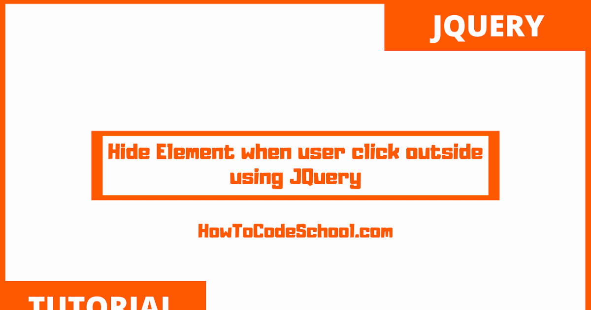 Hide Element when user click outside using JQuery