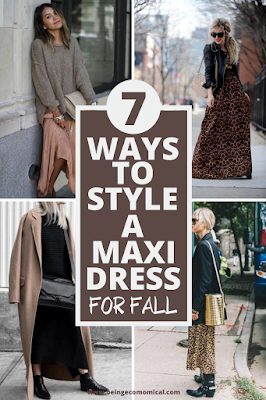 7 Ways To Style A Maxi Dress This Fall - Ecomomical