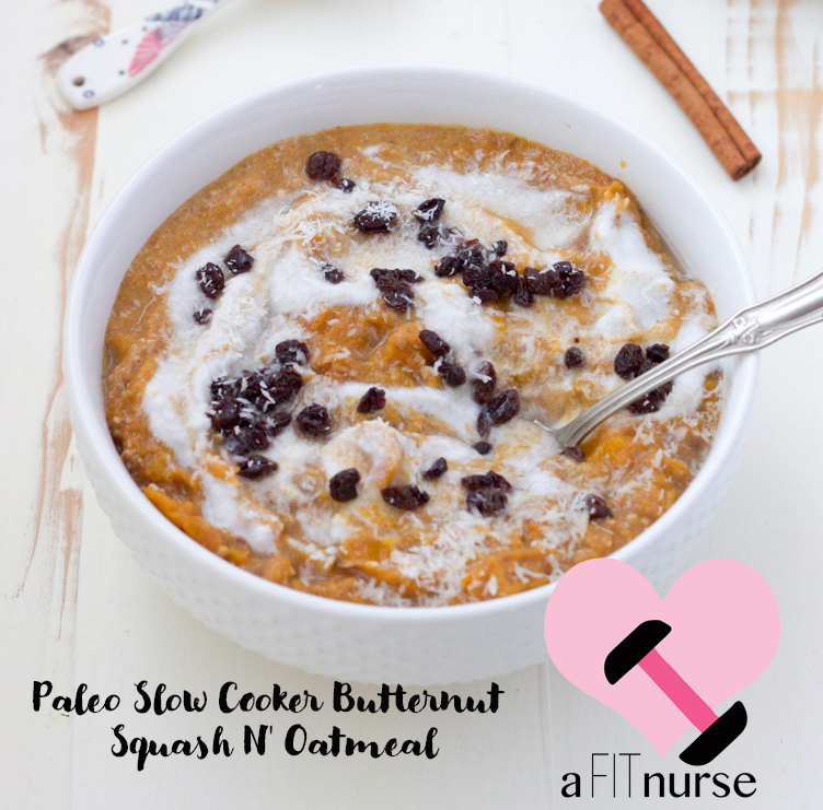 A Fit Nurse Paleo Slow Cooker Butternut Squash N' Oatmeal