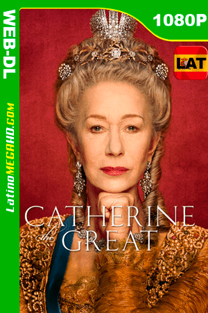 Catherine the Great (Miniserie de TV) Temporada 1 (2019) Latino HD WEB-DL 1080P ()