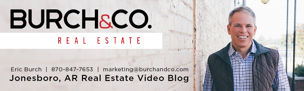 Jonesboro Real Estate Video Blog with Eric Burch