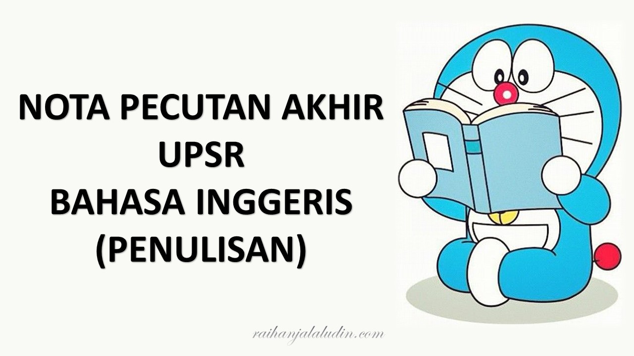 Nota Pecutan Akhir Upsr Bahasa Inggeris Penulisan Raihan Jalaludin S Blog