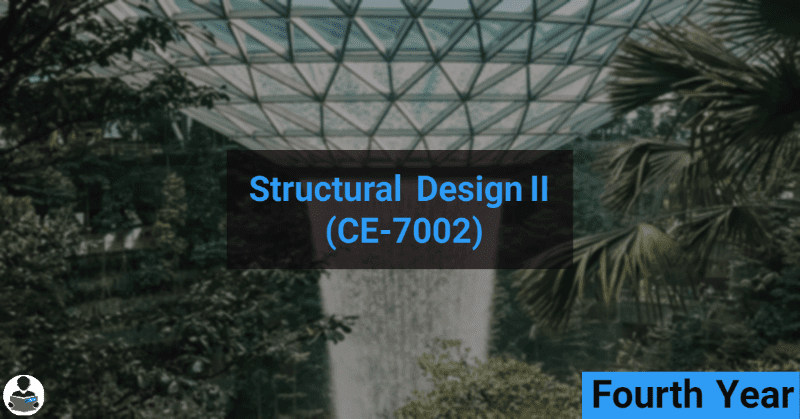 Structural Design & Drawing–II [Steel] (CE-7002) - B.E RGPV CBCS & CBGS ...