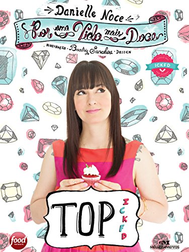 Por uma Vida Mais Doce Top ICKFD - Danielle Noce