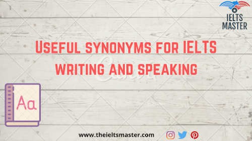 A-COMPLETE-LIST-OF-USEFUL-SYNONYMS-FOR-IELTS-WRITING-SPEAKING