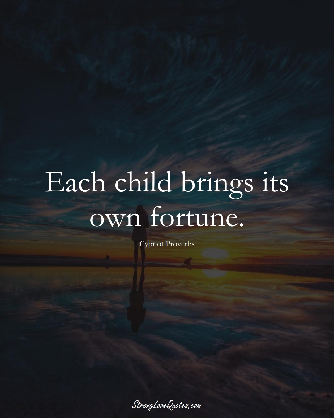 Each child brings its own fortune. (Cypriot Sayings);  #MiddleEasternSayings