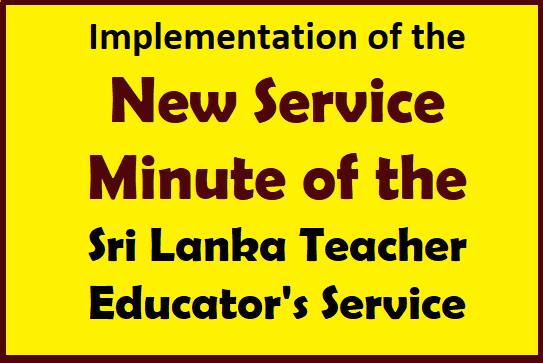 Implementation of the New Service Minute of the Sri Lanka Teacher Educator's Service 