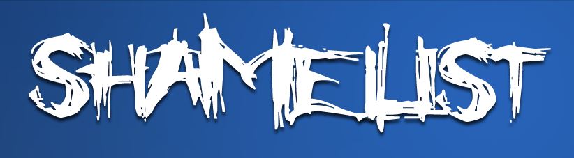 1.bp.blogspot.com/-2rPjfsRFae0/VeHrHHW0WyI/AAAAAAAAAB4/8UEQ6LJ6xUw/s1600/ShameList_Header.JPG