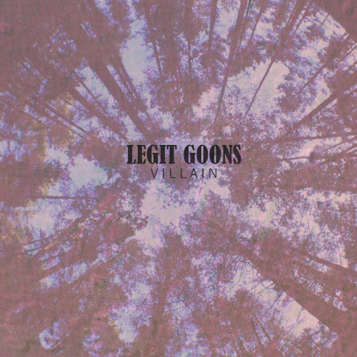 Legit Goons – Villain – Single