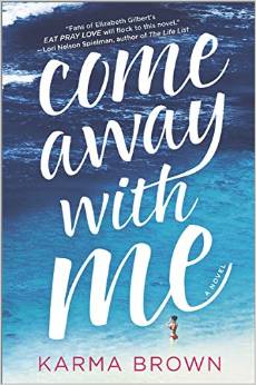 Book Spotlight: Come Away With Me by Karma Brown (w/ link to review)