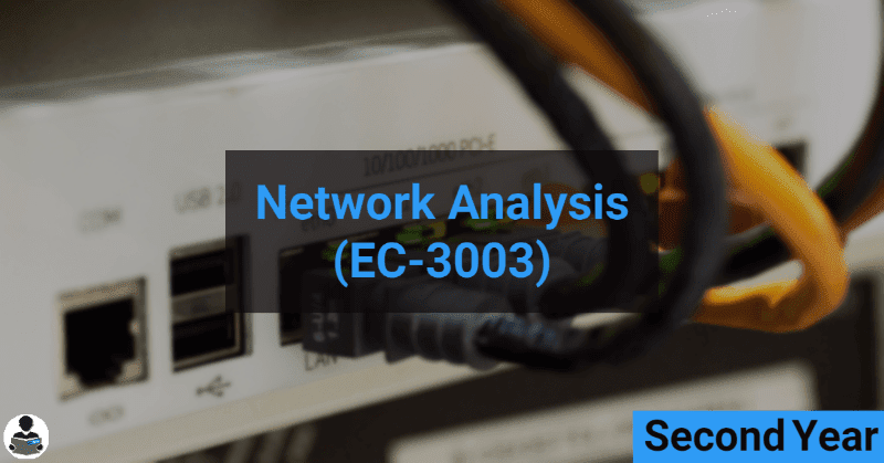 Network Analysis (EC-3003) RGPV notes CBGS Bachelor of engineering