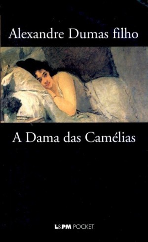 A Dama das Camélias, Alexandre Dumas Filho (Tradução de Therezinha Monteiro  Deutsch)