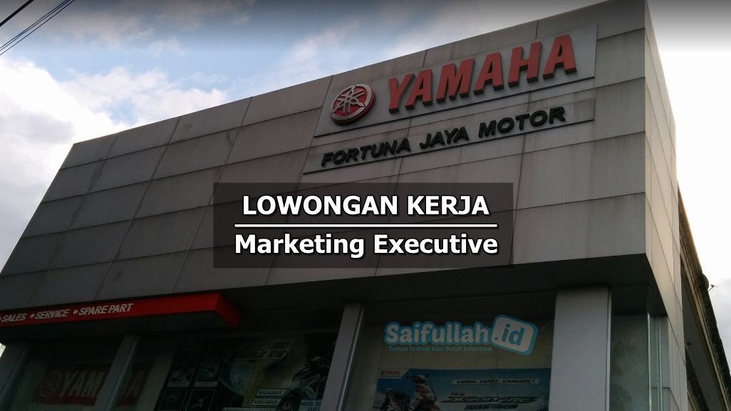 Lowongan Kerja Marketing Executive Yamaha Fortuna Jaya Motor Pontianak