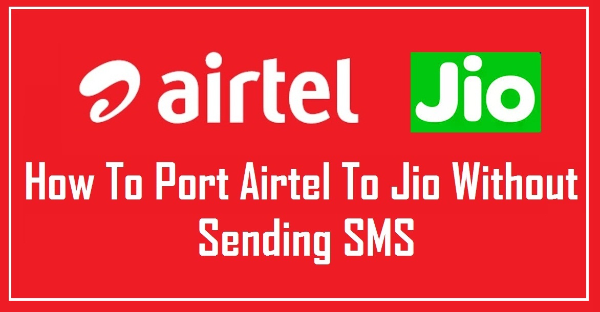 How To Port Airtel To Jio Without Sending SMS (3 Methods) Apn