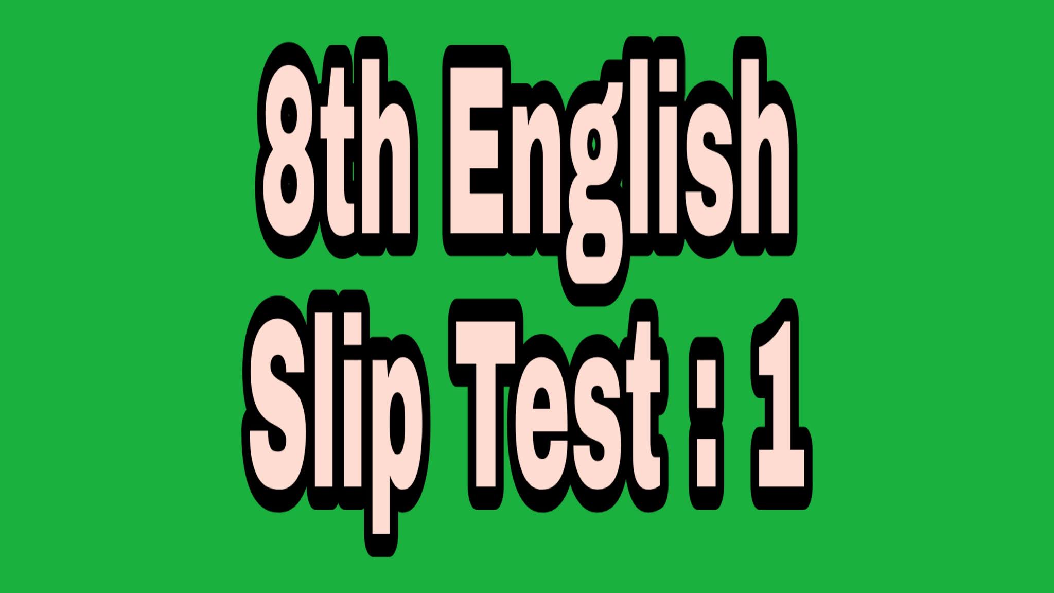 GRAMMAR IN ONE MINUTE 8th English Slip Test 1
