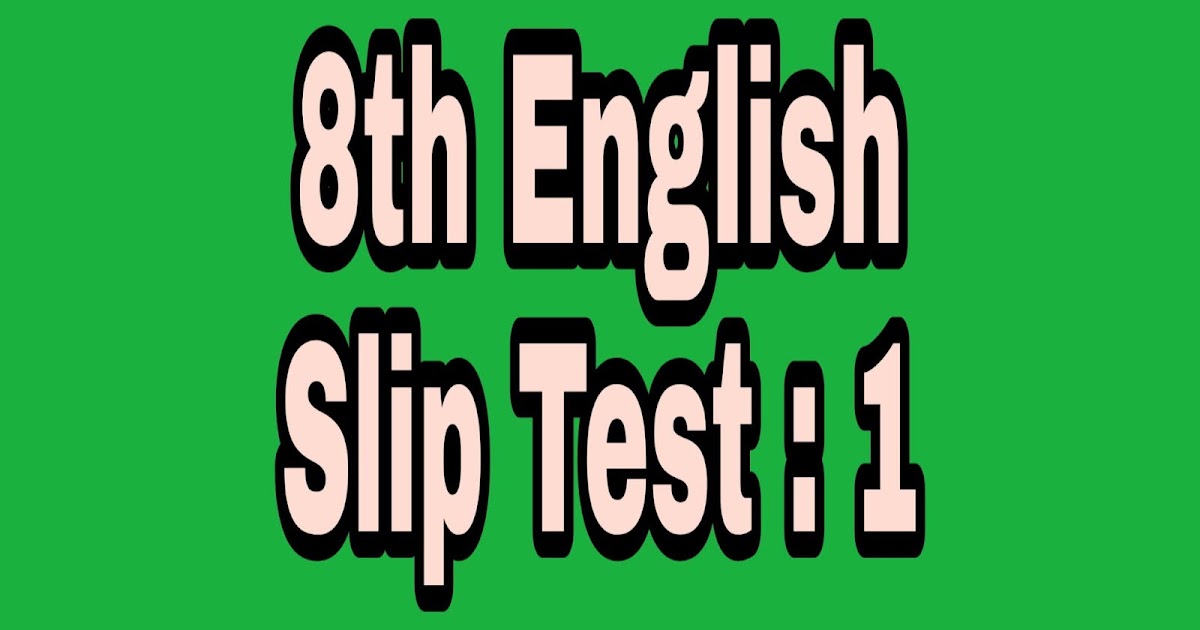 GRAMMAR IN ONE MINUTE 8th English Slip Test 1