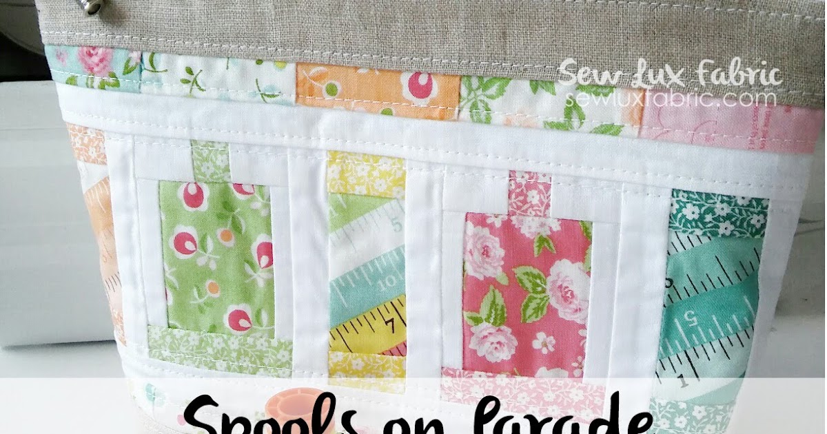 Sew Lux Fabric Blog Spools on Parade Pouch and Pincushion Pattern