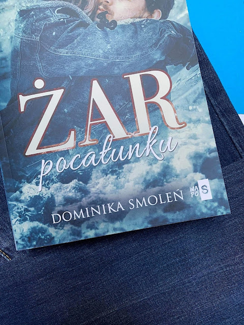 "ŻAR pocałunku" Dominika Smoleń