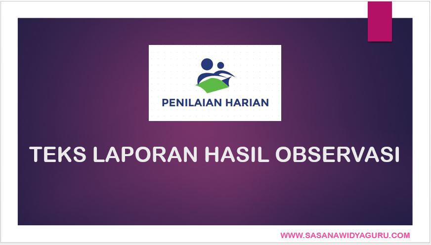 PENILAIAN HARIAN KELAS 9 TEKS LAPORAN OBSERVASI - SASANA WIDYA GURU