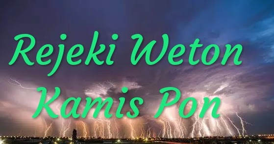 15 Neptu Kamis Pon Kecocokan Pekerjaan dan Rejeki AMALAN