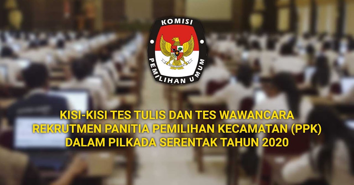 Kisi Kisi Soal Tes Tulis Dan Tes Wawancara Ppk Tahun 2020
