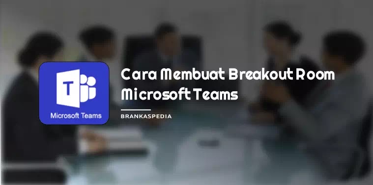How to Create a Microsoft Teams Breakout Room How to Create a Microsoft Teams Breakout Room