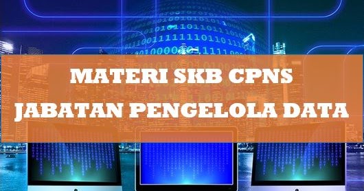 Materi Skb Cpns Jabatan Pengelola Data